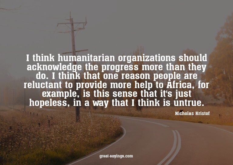 I think humanitarian organizations should acknowledge t