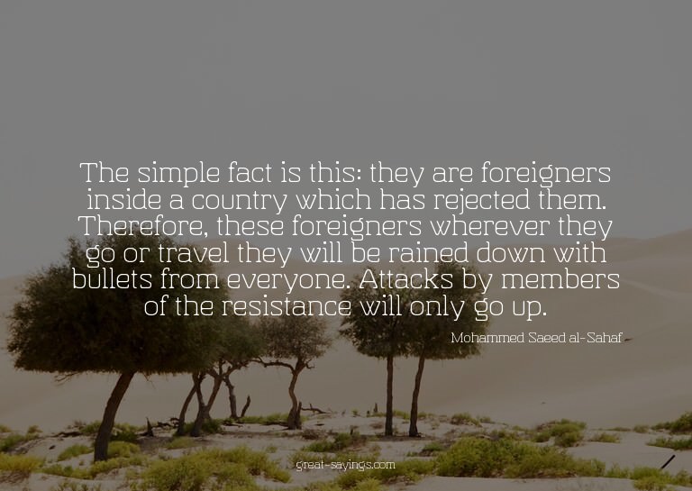 The simple fact is this: they are foreigners inside a c