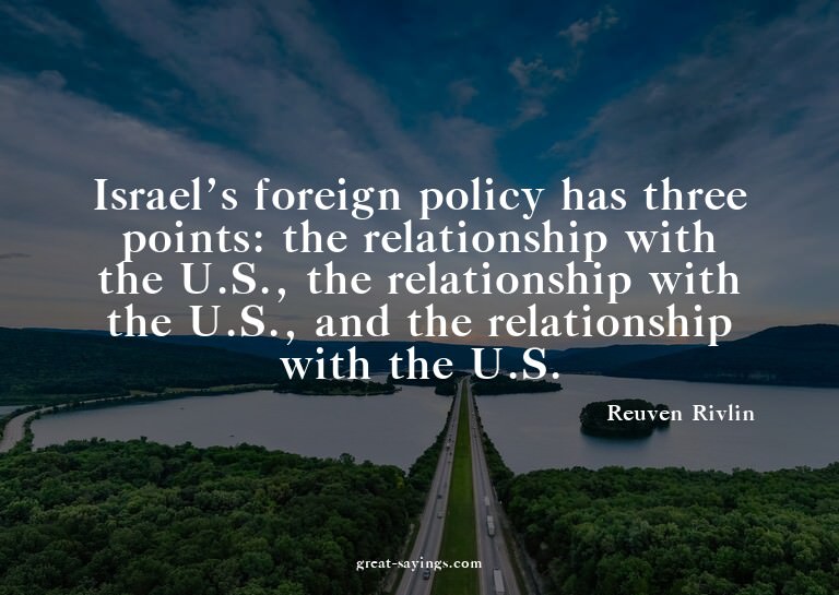 Israel's foreign policy has three points: the relations