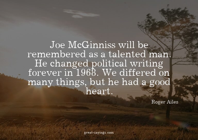 Joe McGinniss will be remembered as a talented man. He