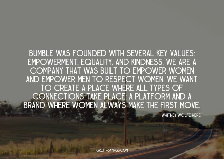 Bumble was founded with several key values: empowerment